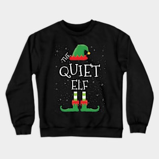 QUIET Elf Family Matching Christmas Group Funny Gift Crewneck Sweatshirt